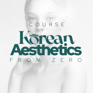 KOREAN AESTHETICS FROM ZERO