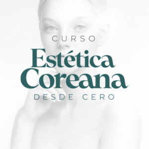 ESTETICA COREANA DESDE CERO